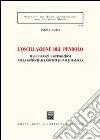 L'oscillazione del pendolo. Maggioranza e opposizioni nella democrazia costituzionale italiana libro