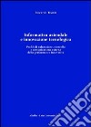 Informativa aziendale e innovazione tecnologica. Profili di valutazione, controllo e comunicazione esterna della performance innovativa libro