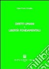 Diritti umani e libertà fondamentali. Incremento, evoluzione, universalità nell'organizzazione internazionale e nell'ordinamento interno libro di Orsello G. Piero