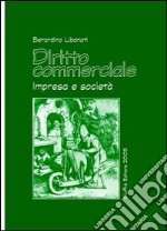 Diritto commerciale. Impresa e società libro