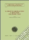 Il diritto aeronautico a cent'anni dal primo volo. Atti dei Convegni (Modena, 6-7 giugno 2003; Trieste, 26-27 settembre 2003) libro