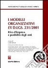 I modelli organizzativi ex D.Lgs. 231/2001. Etica d'impresa e punibilità degli enti libro