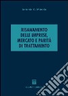 Risanamento delle imprese, mercato e parità di trattamento libro