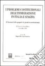 I problemi costituzionali dell'immigrazione in Italia e in Spagna libro