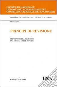 Principi di revisione. Documento 1006. Principio sulla revisione dei bilanci delle banche libro