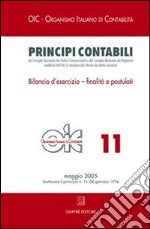 Principi contabili. Vol. 11: Bilancio d'esercizio. Finalità e postulati libro