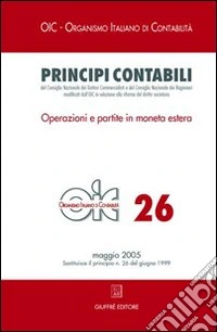 Principi contabili (2005). Vol. 26: Operazioni e partite in moneta estera libro