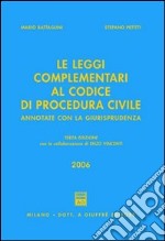 Le leggi complementari al Codice di procedura civile. Annotate con la giurisprudenza 2006 libro