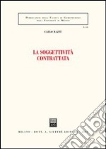 La soggettività contrattata libro