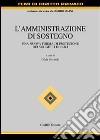 L'amministrazione di sostegno. Una nuova forma di protezione dei soggetti deboli libro