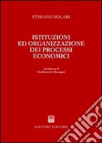 Istituzioni ed organizzazione dei processi economici