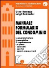 Manuale formulario del condominio. L'amministratore, l'assemblea, il regolamento, le spese, i contratti, i servizi, i centri commerciali. Con CD-ROM libro