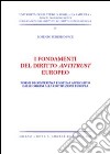 I fondamenti del diritto antitrust europeo. Norme di competenza e sistema applicativo dalle origini alla Costituzione europea libro