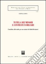 Tutela dei minori e contesti familiari. Contributo allo studio per uno statuto dei diritti dei minori libro