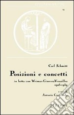 Posizioni e concetti. In lotta con Weimar-Ginevra-Versailles 1923-1939 libro