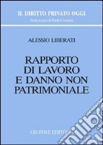 Rapporto di lavoro e danno non patrimoniale libro