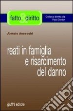 Reati in famiglia e risarcimento del danno libro