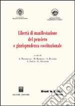 Libertà di manifestazione del pensiero e giurisprudenza costituzionale. Dottorato di ricerca in «Giustizia costituzionale e diritti fondamentali» libro