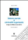 Sistema penale e criminalità organizzata. Le figure delittuose associative libro