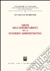 Studi sull'autoritarietà nella funzione amministrativa libro di Caputi Jambrenghi Paola M.