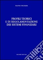 Profili teorici e di regolamentazione dei sistemi finanziari libro