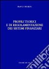 Profili teorici e di regolamentazione dei sistemi finanziari libro