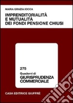 Imprenditorialità e mutualità dei fondi pensione chiusi libro