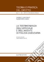 La testimonianza dell'ufficiale giudiziario e dell'agente di polizia giudiziaria libro