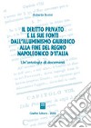 Il diritto privato e le sue fonti dall'illuminismo giuridico alla fine del regno napoleonico d'Italia. Un'antologia di documenti libro