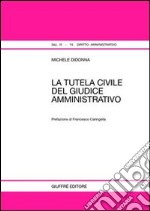 La tutela civile del giudice amministrativo