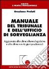 Manuale del tribunale e dell'ufficio di sorveglianza. Aggiornato alle ultime riforme legislative e alle ultime novità giurisprudenziali libro