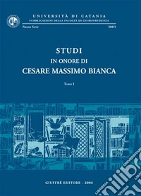 Studi in onore di Cesare Massimo Bianca