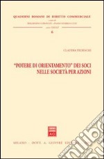 «Potere di orientamento» dei soci nella società per azioni libro