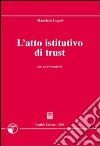 L'atto istitutivo di trust. Con formulario e CD-ROM libro