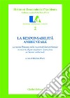 La responsabilità ambientale. La nuova direttiva sulla responsabilità ambientale in materia di prevenzione e ripartizione del danno ambientale libro di Pozzo B. (cur.)