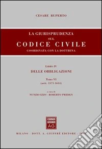 La giurisprudenza sul Codice civile. Coordinata con la dottrina (4/6) libro