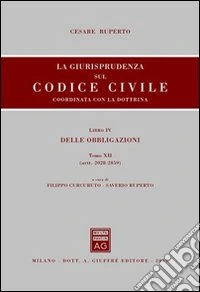 La giurisprudenza sul Codice civile. Coordinata con la dottrina (4/12) libro