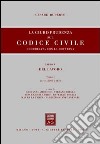 La giurisprudenza sul Codice civile. Coordinata con la dottrina. Libro V: Del lavoro. Artt. 2060-2113 libro