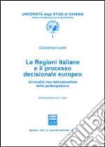 Le regioni italiane e il processo decisionale europeo. Un'analisi neo-istituzionalista della partecipazione