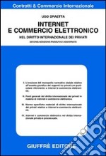 Internet e commercio elettronico. Nel diritto internazionale dei privati libro