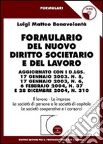 Formulario del nuovo diritto societario e del lavoro. Con CD-ROM libro