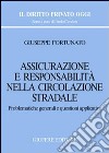 Assicurazione e responsabilità nella circolazione stradale. Problematiche generali e questioni applicative libro di Fortunato Giuseppe