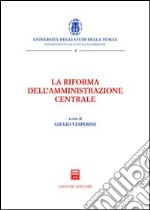 La riforma dell'amministrazione centrale libro