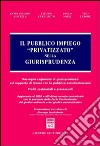 Il pubblico impiego «privatizzato» nella giurisprudenza. Rassegna ragionata di giurisprudenza sul rapporto di lavoro con la pubblica amministrazione... libro