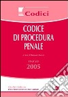 Codice di procedura penale. Aggiornato al 2 marzo 2005 libro