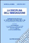 La disciplina dell'immigrazione. Commento per articolo al Testo Unico 25 luglio 1998, n.286 (come modificato dalla Legge 12 novembre 2004, n. 271) libro