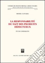 La responsabilité du fait des produits defectueux. Etude comparative