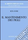 Il mantenimento dei figli libro di Rossi Rita