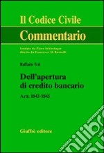 Dell'apertura di credito bancario. Artt. 1842-1845 libro