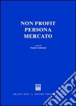 Non profit, persona, mercato. Atti del Convegno (Salerno, 20 marzo 2004) libro